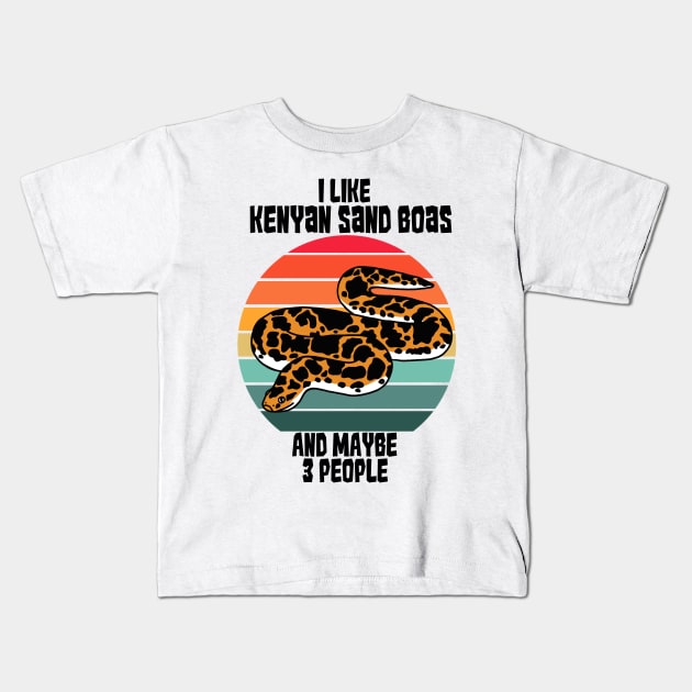 I Like Kenyan Sand Boas...and Maybe 3 people Kids T-Shirt by SNK Kreatures